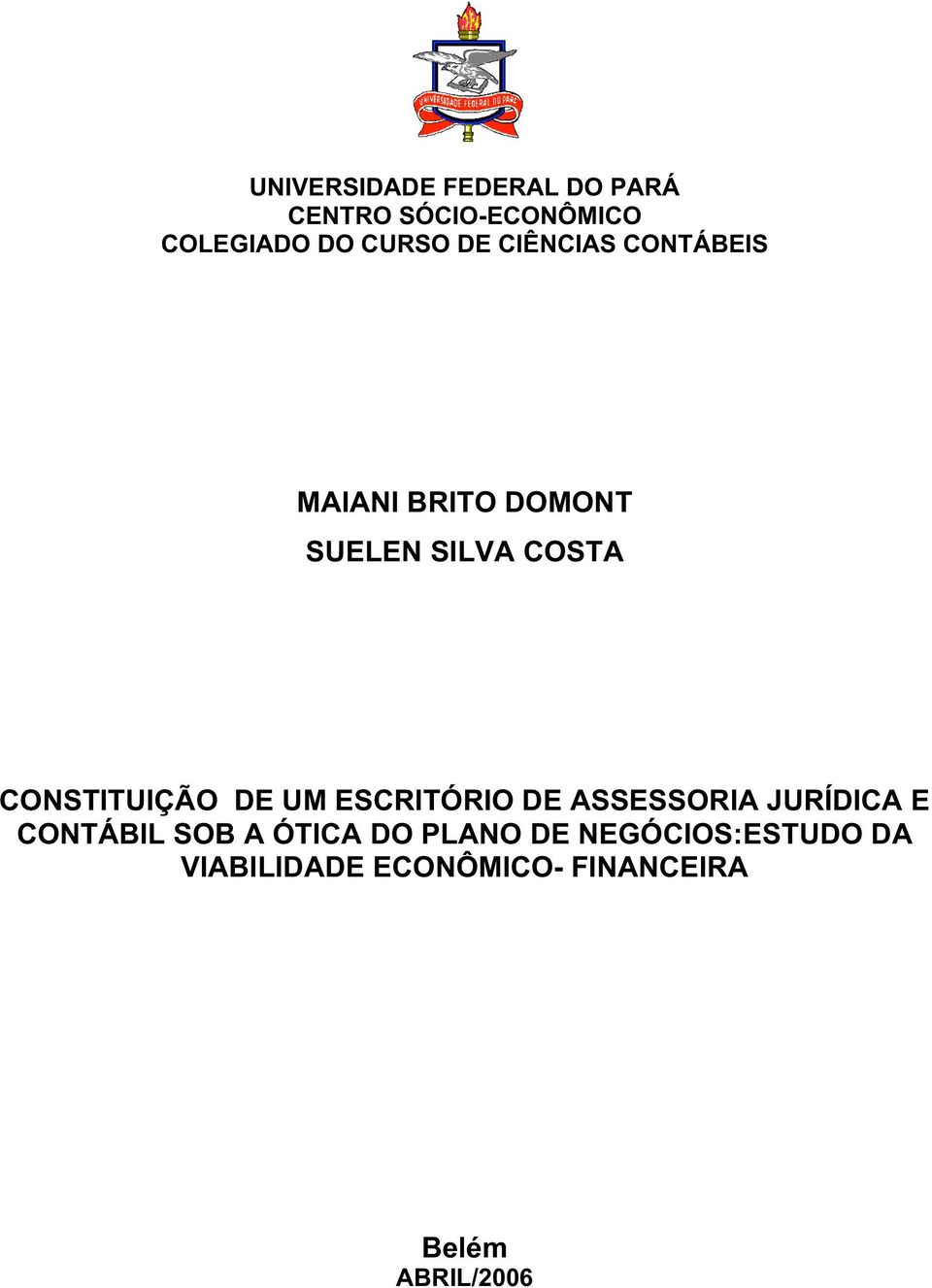 CONSTITUIÇÃO DE UM ESCRITÓRIO DE ASSESSORIA JURÍDICA E CONTÁBIL SOB A