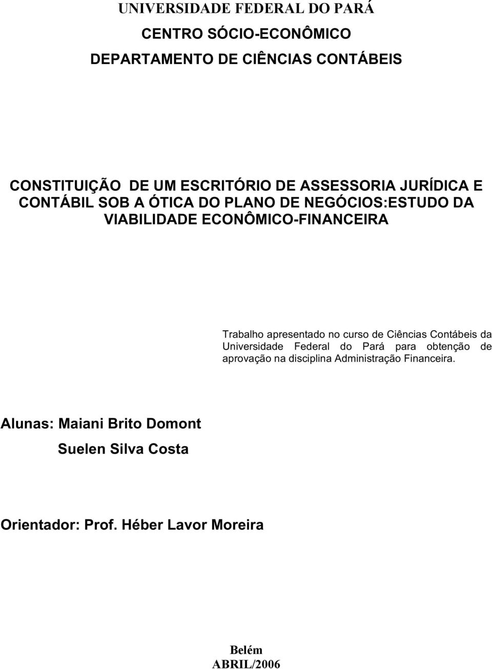 apresentado no curso de Ciências Contábeis da Universidade Federal do Pará para obtenção de aprovação na disciplina