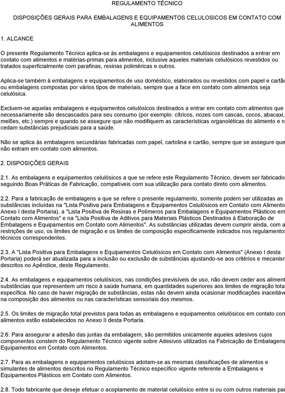 celulósicos revestidos ou tratados superficialmente com parafinas, resinas poliméricas e outros.