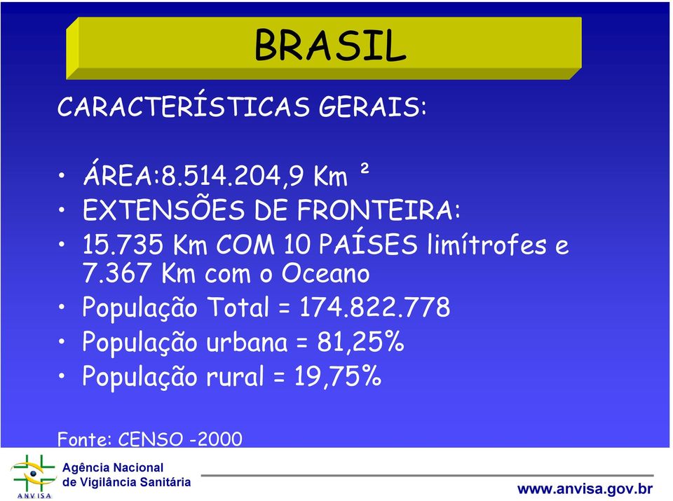 735 Km COM 10 PAÍSES limítrofes e 7.