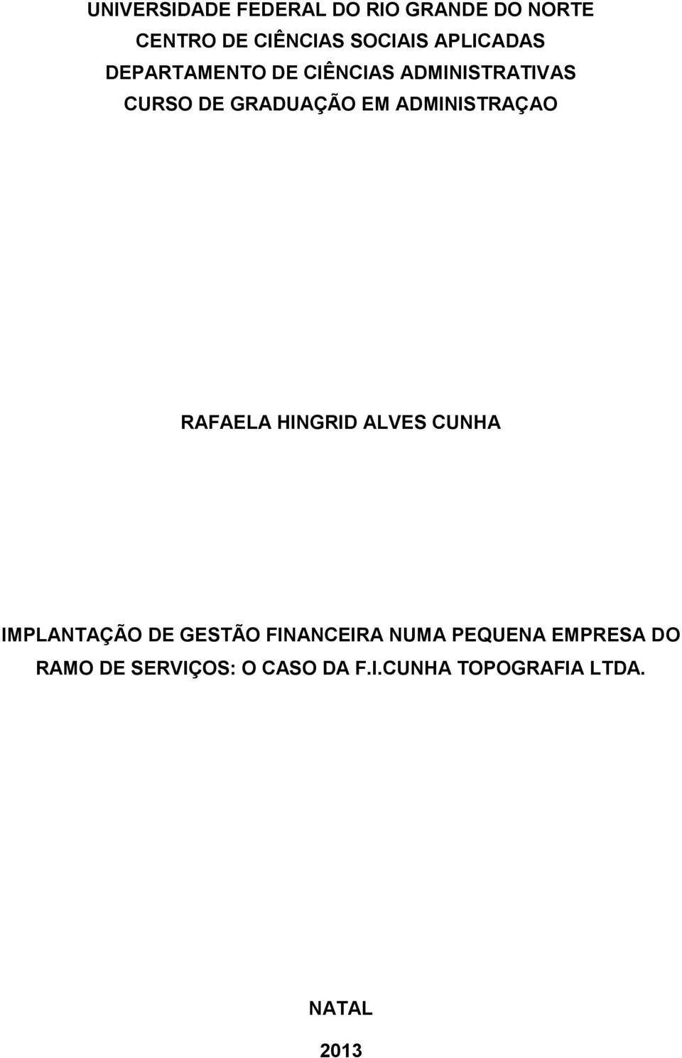 ADMINISTRAÇAO RAFAELA HINGRID ALVES CUNHA IMPLANTAÇÃO DE GESTÃO FINANCEIRA