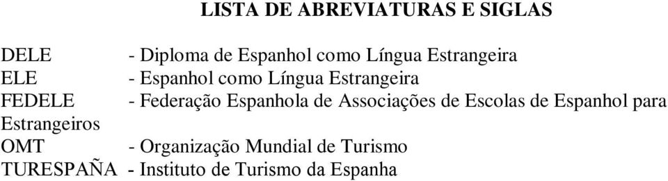 Espanhola de Associações de Escolas de Espanhol para Estrangeiros OMT -