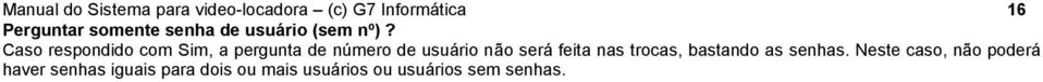 Caso respondido com Sim, a pergunta de número de usuário não será feita nas