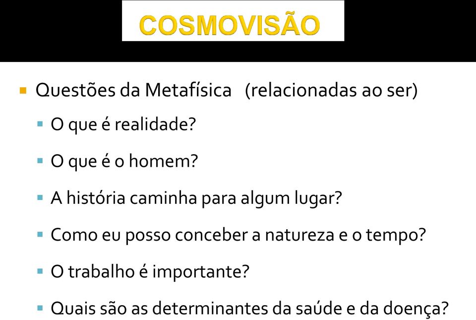 A história caminha para algum lugar?