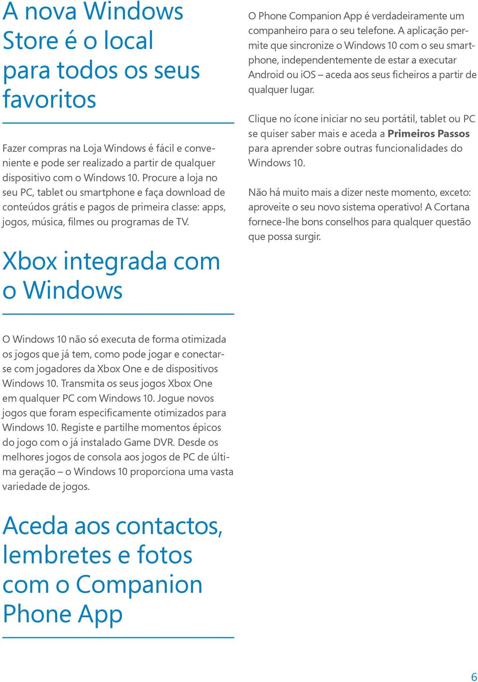 Xbox integrada com o Windows O Phone Companion App é verdadeiramente um companheiro para o seu telefone.