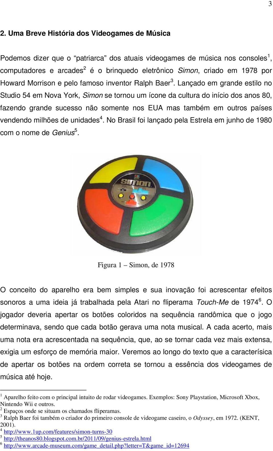 Lançado em grande estilo no Studio 54 em Nova York, Simon se tornou um ícone da cultura do início dos anos 80, fazendo grande sucesso não somente nos EUA mas também em outros países vendendo milhões