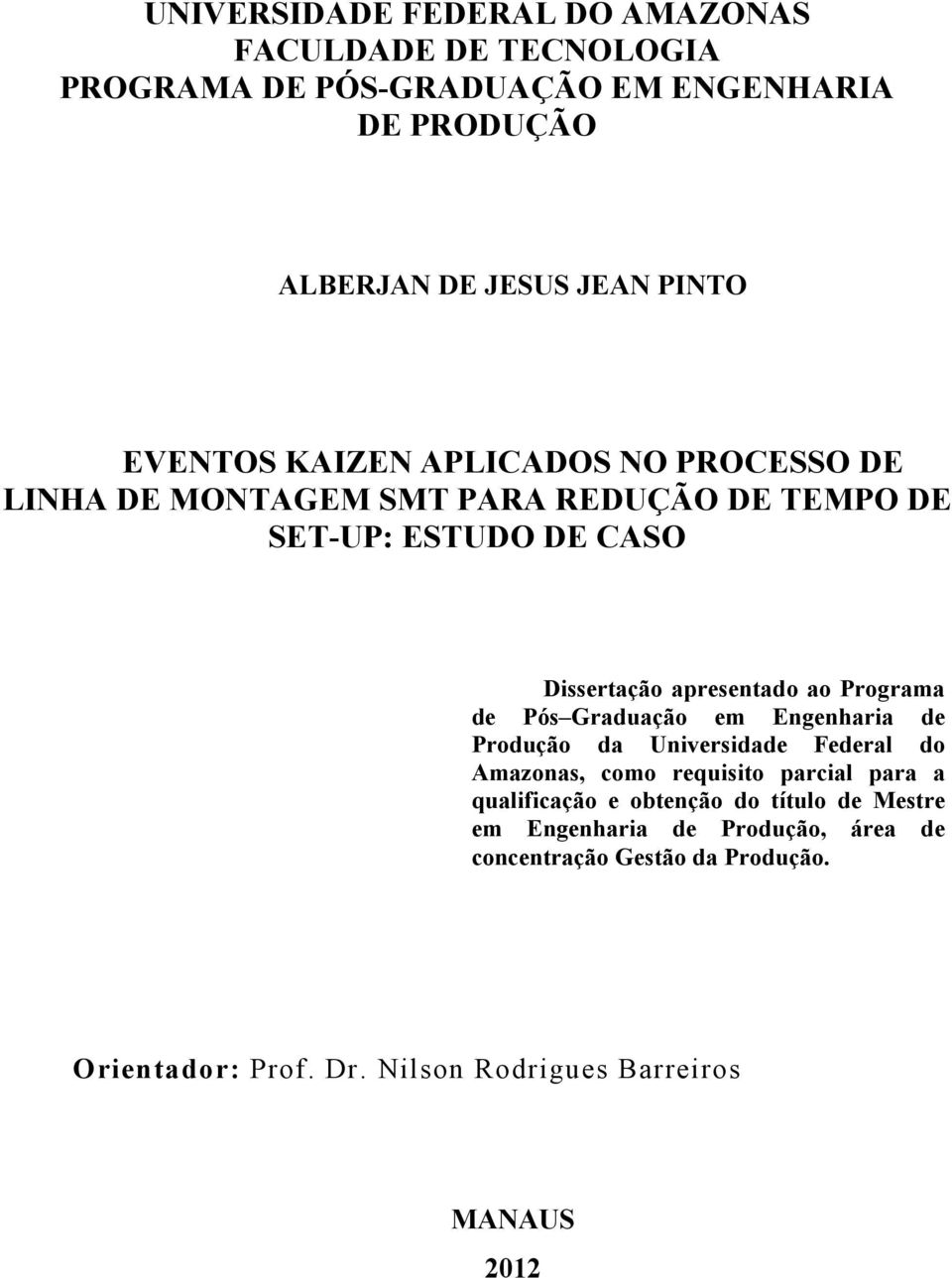 Programa de Pós Graduação em Engenharia de Produção da Universidade Federal do Amazonas, como requisito parcial para a qualificação e