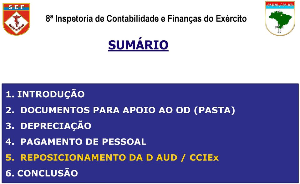 DEPRECIAÇÃO 4. PAGAMENTO DE PESSOAL 5.