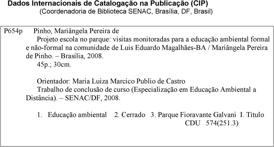 Magalhães-BA / Mariângela Pereira de Pinho. Brasília, 2008. 45p.; 30cm.