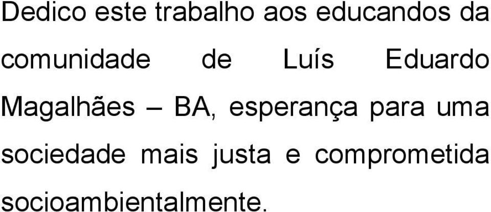 BA, esperança para uma sociedade mais