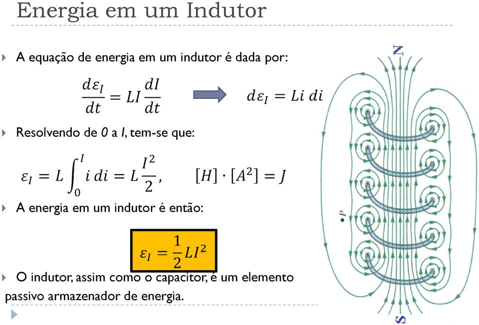 A energia em um indutor é então: O indutor, assim