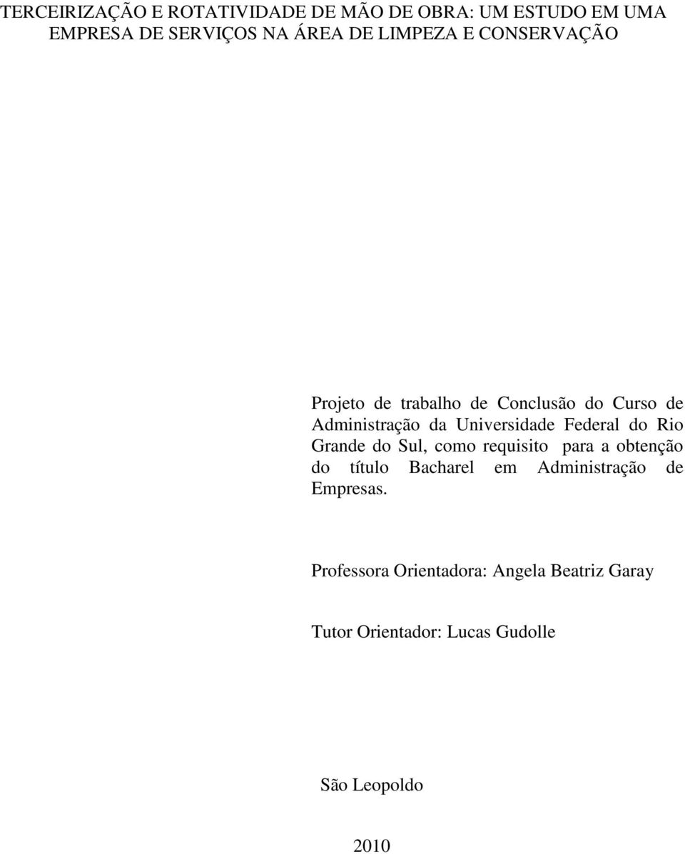 Federal do Rio Grande do Sul, como requisito para a obtenção do título Bacharel em Administração