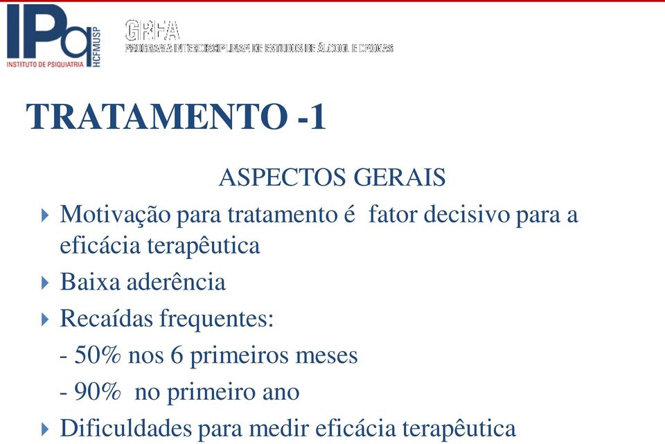 aderência Recaídas frequentes: - 50% nos 6 primeiros