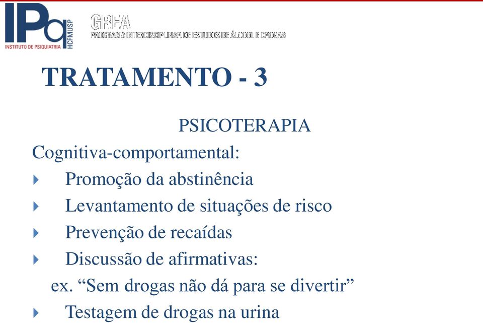 risco Prevenção de recaídas Discussão de afirmativas: ex.