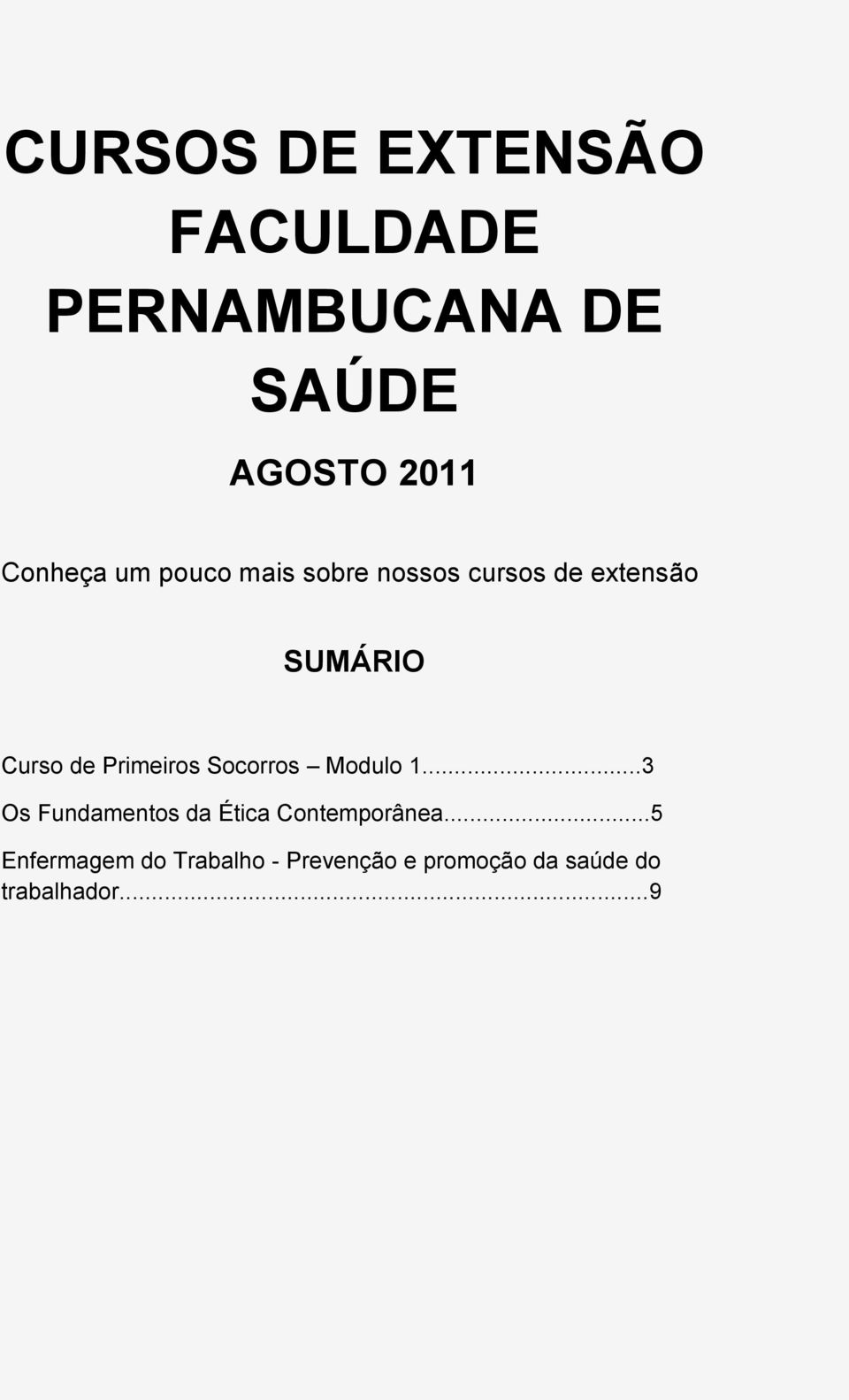 Primeiros Socorros Modulo 1...3 Os Fundamentos da Ética Contemporânea.