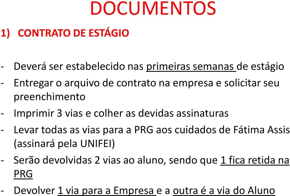 assinaturas - Levar todas as vias para a PRG aos cuidados de Fátima Assis (assinará pela UNIFEI) - Serão