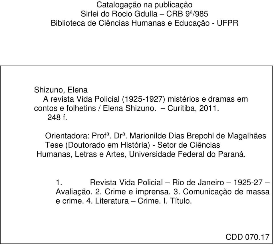 Marionilde Dias Brepohl de Magalhães Tese (Doutorado em História) - Setor de Ciências Humanas, Letras e Artes, Universidade Federal do