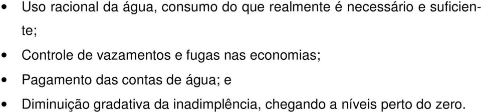 nas economias; Pagamento das contas de água; e