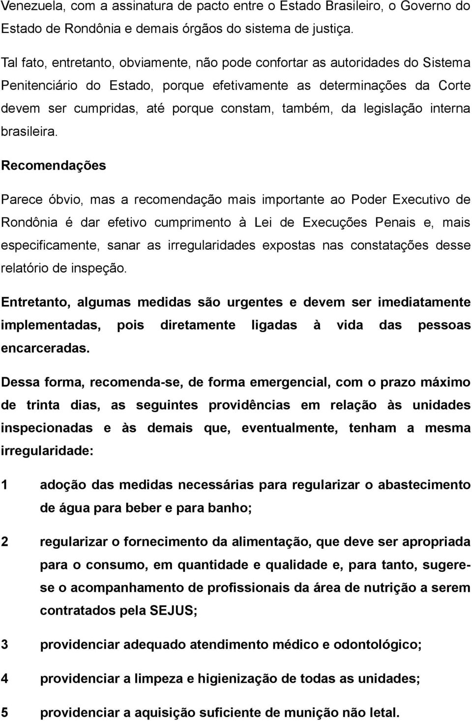 da legislação interna brasileira.