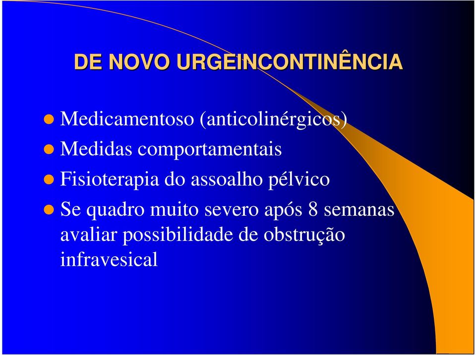 Fisioterapia do assoalho pélvico Se quadro muito