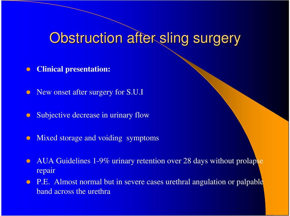 Guidelines 1-9% urinary retention over 28 days without prolapse repair P.E.