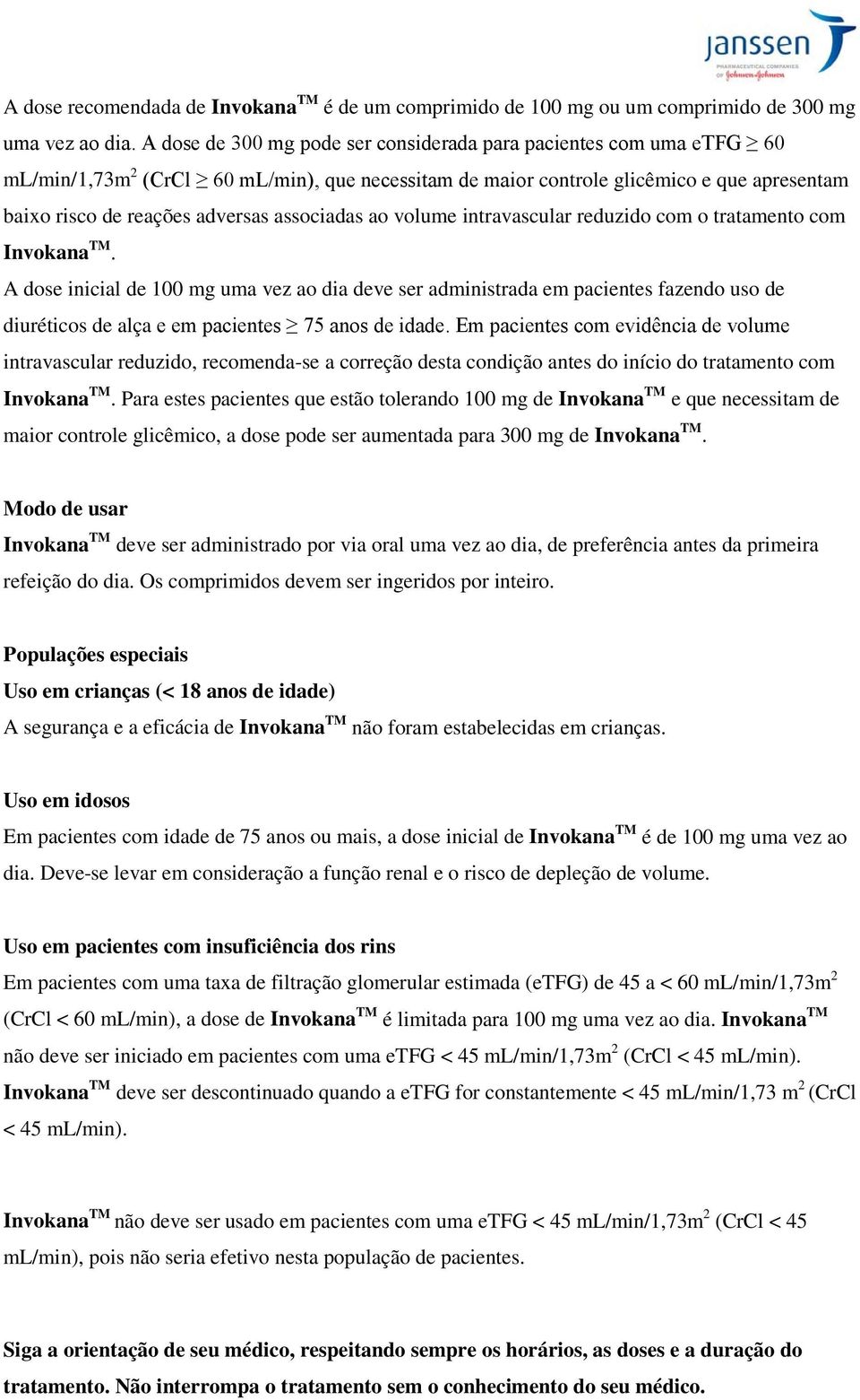 associadas ao volume intravascular reduzido com o tratamento com Invokana TM.