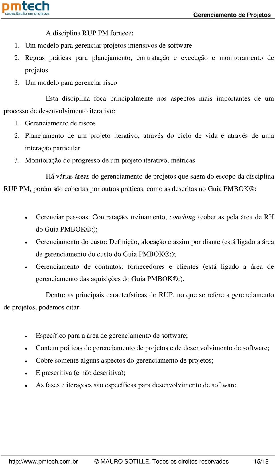 Planejamento de um projeto iterativo, através do ciclo de vida e através de uma interação particular 3.