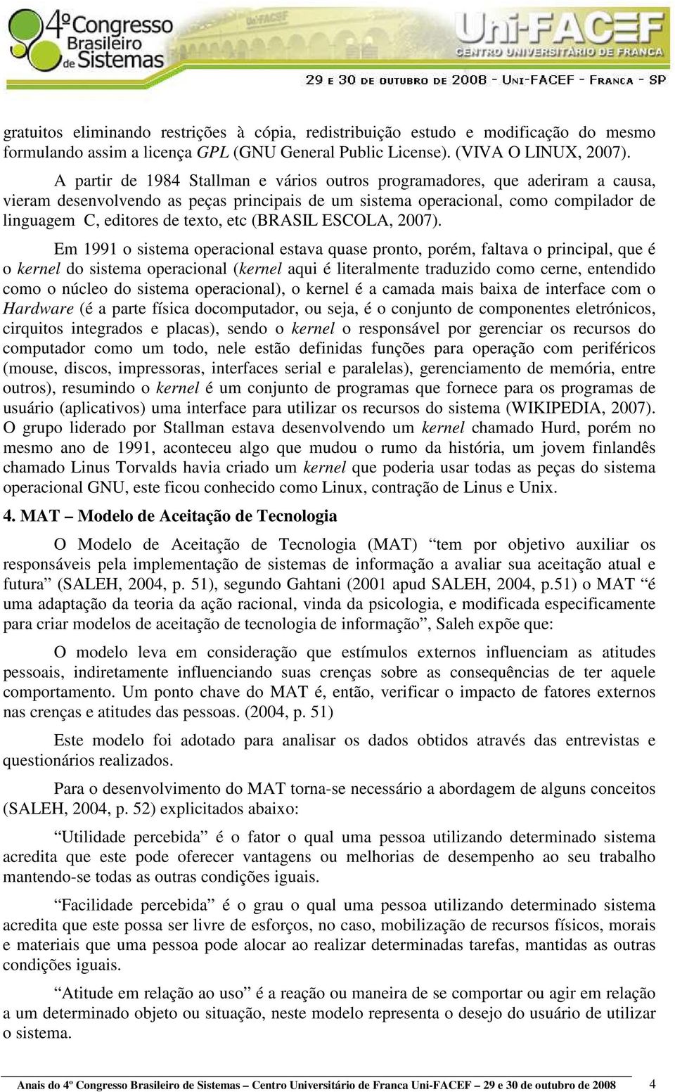etc (BRASIL ESCOLA, 2007).