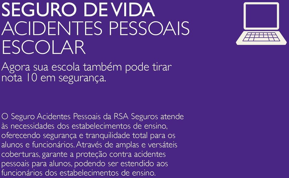 segurança e tranquilidade total para os alunos e funcionários.