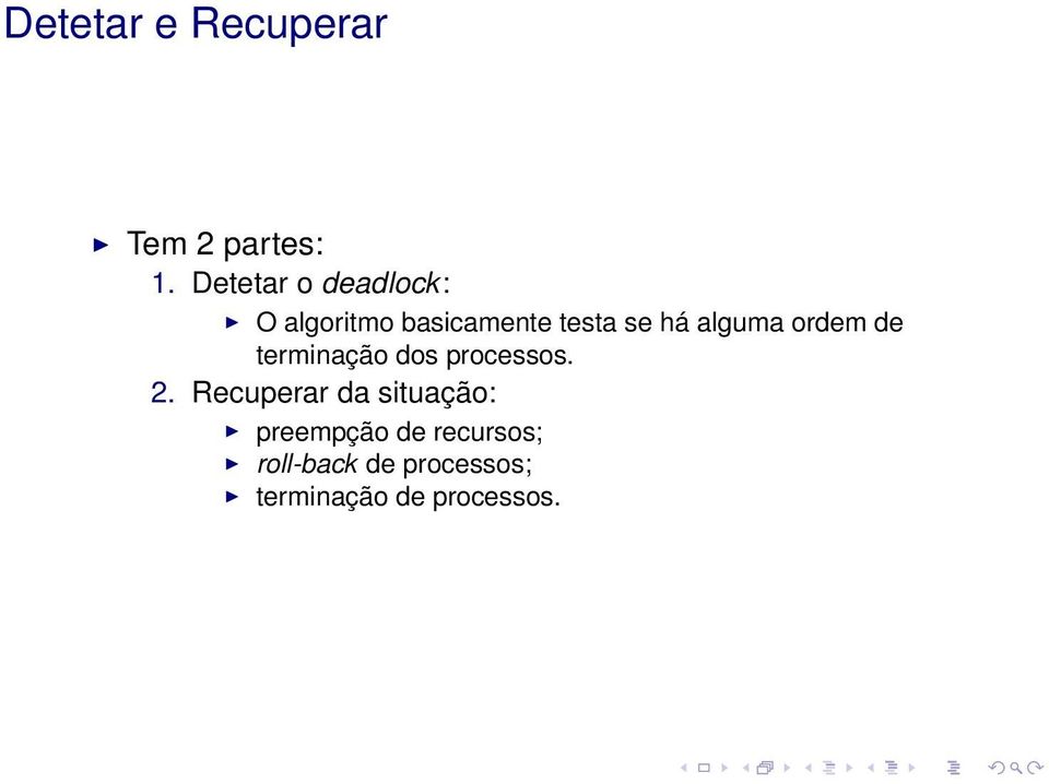 alguma ordem de terminação dos processos. 2.