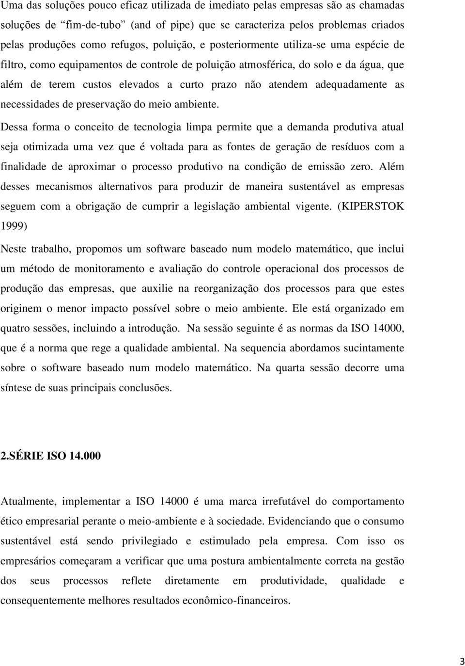 adequadamente as necessidades de preservação do meio ambiente.