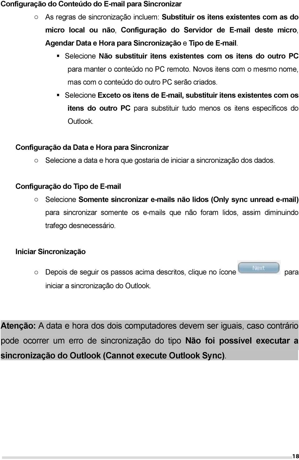 Novos itens com o mesmo nome, mas com o conteúdo do outro PC serão criados.