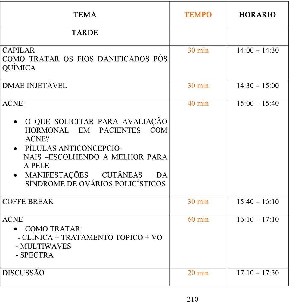 PÍLULAS ANTICONCEPCIO NAIS ESCOLHENDO A MELHOR PARA A PELE MANIFESTAÇÕES CUTÂNEAS DA SÍNDROME DE OVÁRIOS