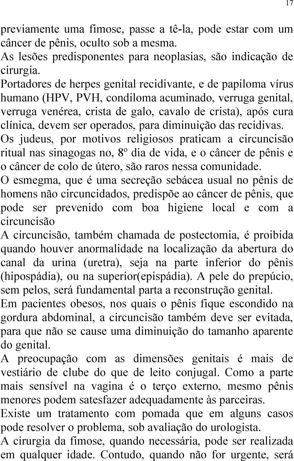 operados, para diminuição das recidivas.