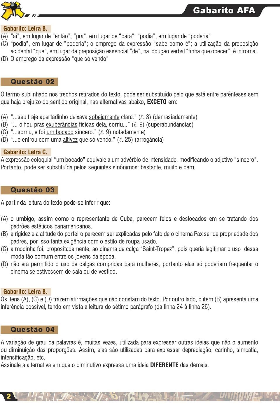 da preposição essencial de, na locução verbal tinha que obecer, é infromal.