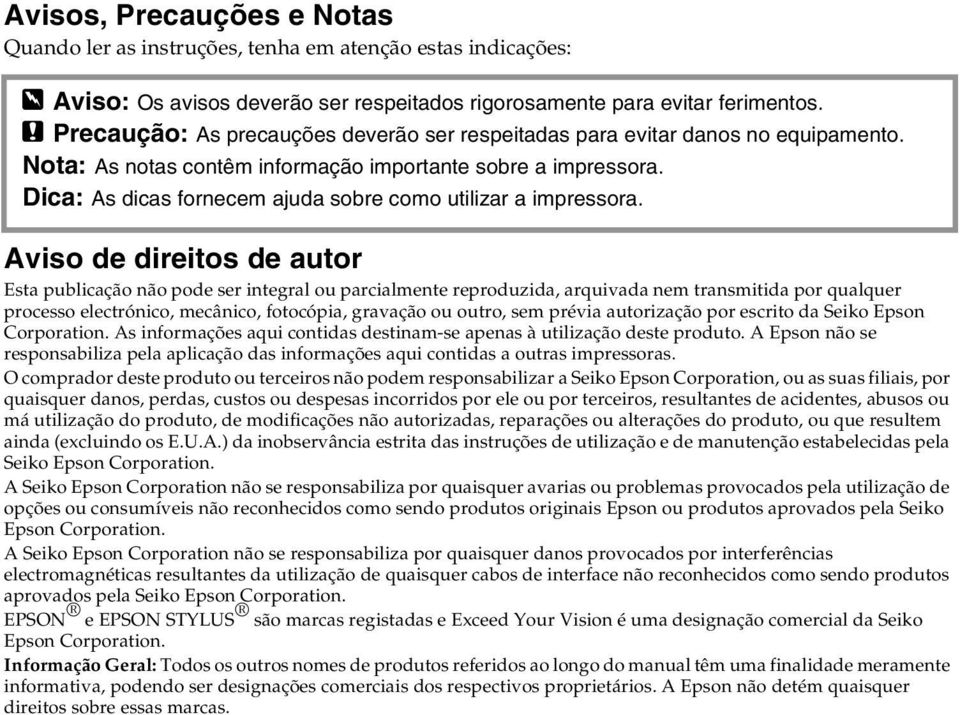 Dica: As dicas fornecem ajuda sobre como utilizar a impressora.