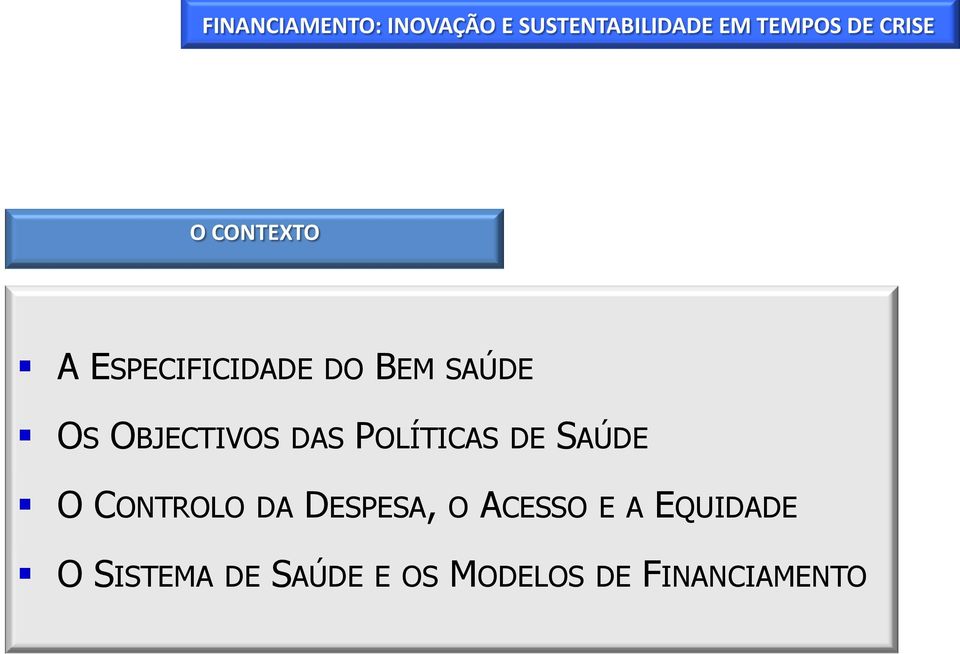 CONTROLO DA DESPESA, O ACESSO E A EQUIDADE