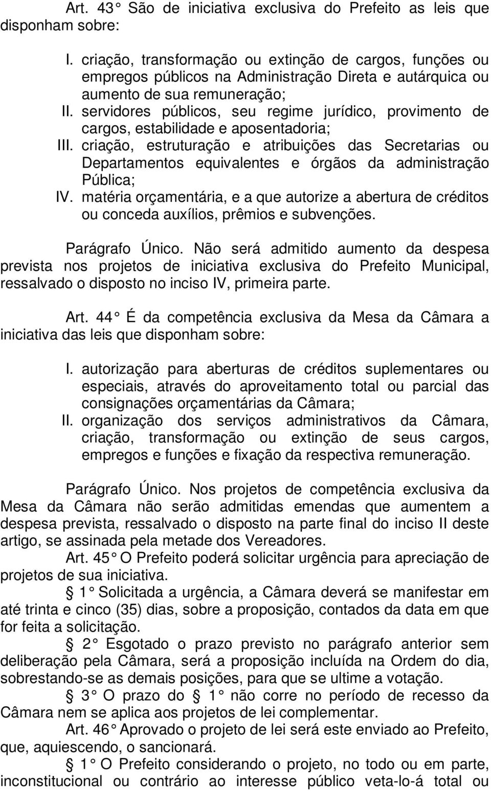 servidores públicos, seu regime jurídico, provimento de cargos, estabilidade e aposentadoria; III.