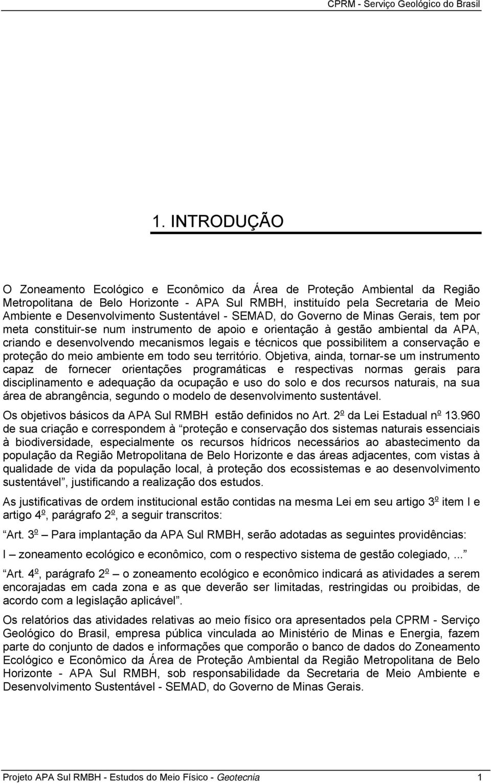 possibilitem a conservação e proteção do meio ambiente em todo seu território.