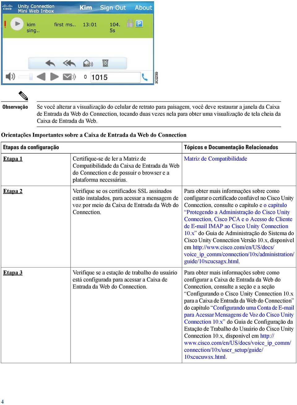 Orientações Importantes sobre a Caixa de Entrada da Web do Connection Etapas da configuração Etapa 1 Etapa 2 Etapa 3 Certifique-se de ler a Matriz de Compatibilidade da Caixa de Entrada da Web do