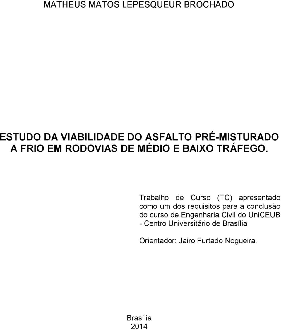 Trabalho de Curso (TC) apresentado como um dos requisitos para a conclusão do