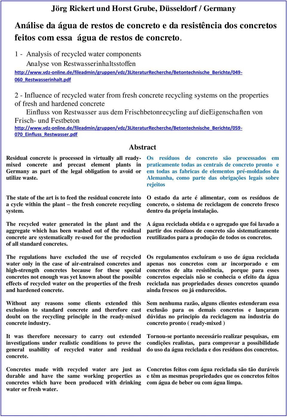 pdf 2 - Influence of recycled water from fresh concrete recycling systems on the properties of fresh and hardened concrete Einfluss von Restwasser aus dem Frischbetonrecycling auf dieeigenschaften