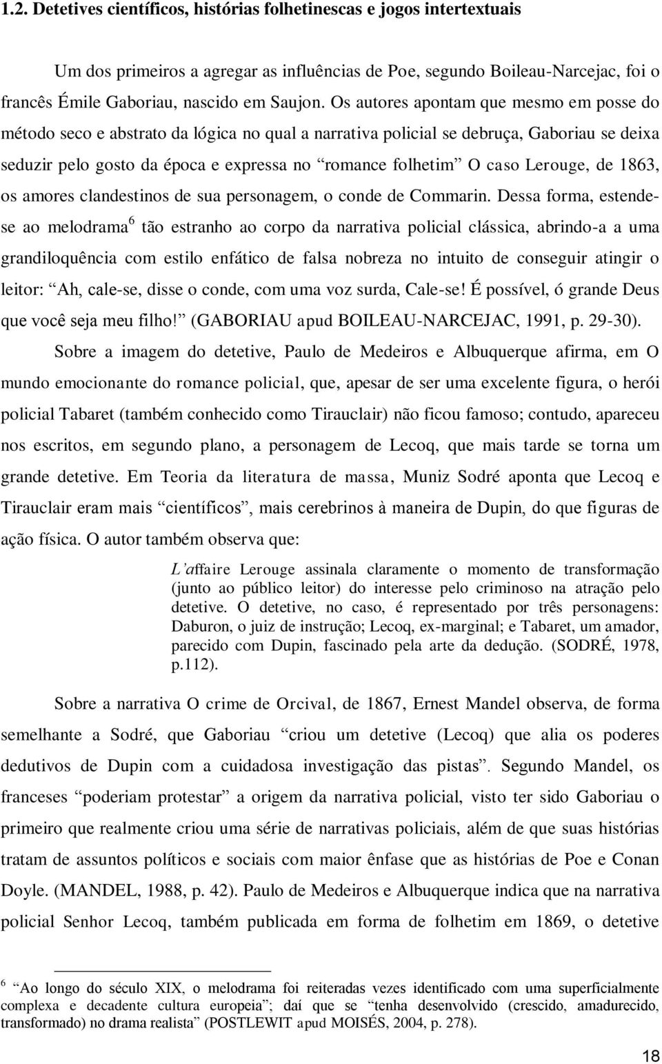 Lerouge, de 1863, os amores clandestinos de sua personagem, o conde de Commarin.