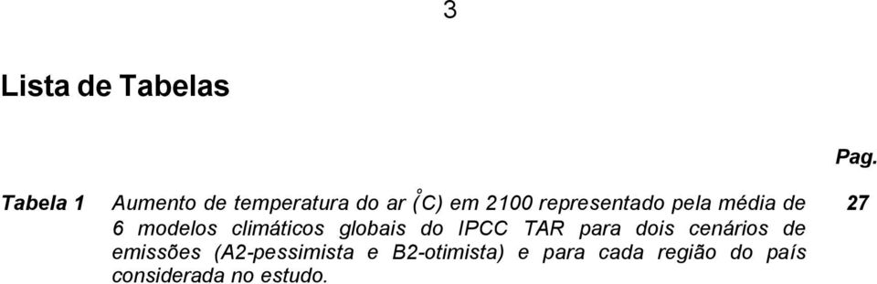 do IPCC TAR para dois cenários de emissões (A2-pessimista e