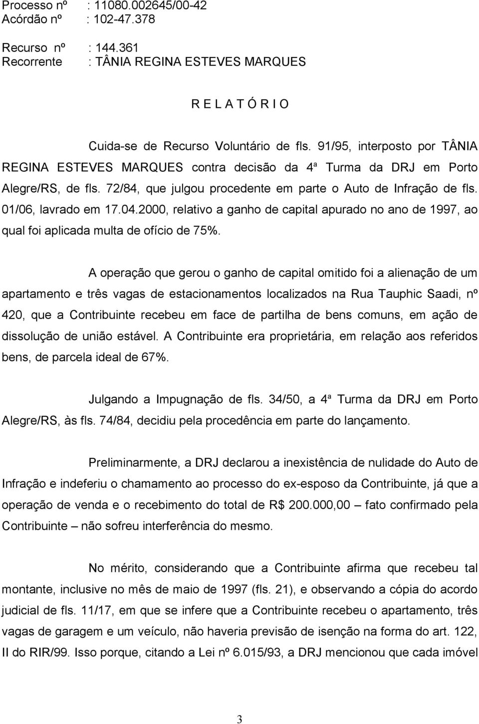 04.2000, relativo a ganho de capital apurado no ano de 1997, ao qual foi aplicada multa de ofício de 75%.