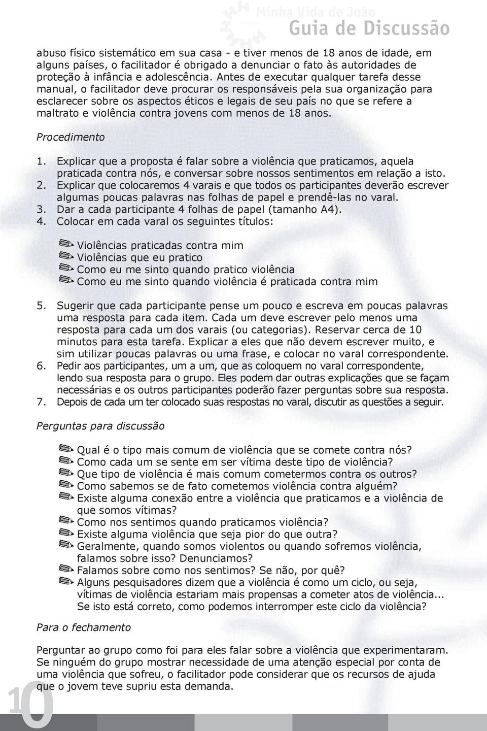 maltrato e violência contra jovens com menos de 18 anos. Procedimento 1.