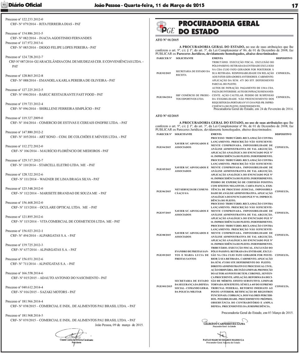 DE MIUDEZAS CER. E CONVENIÊNCIAS LTDA. - PAT Processo nº 128.865.2012-8 CRF- Nº 088/2014 EMANOELA KARLA PEREIRA DE OLIVEIRA - PAT Processo nº 127.225.