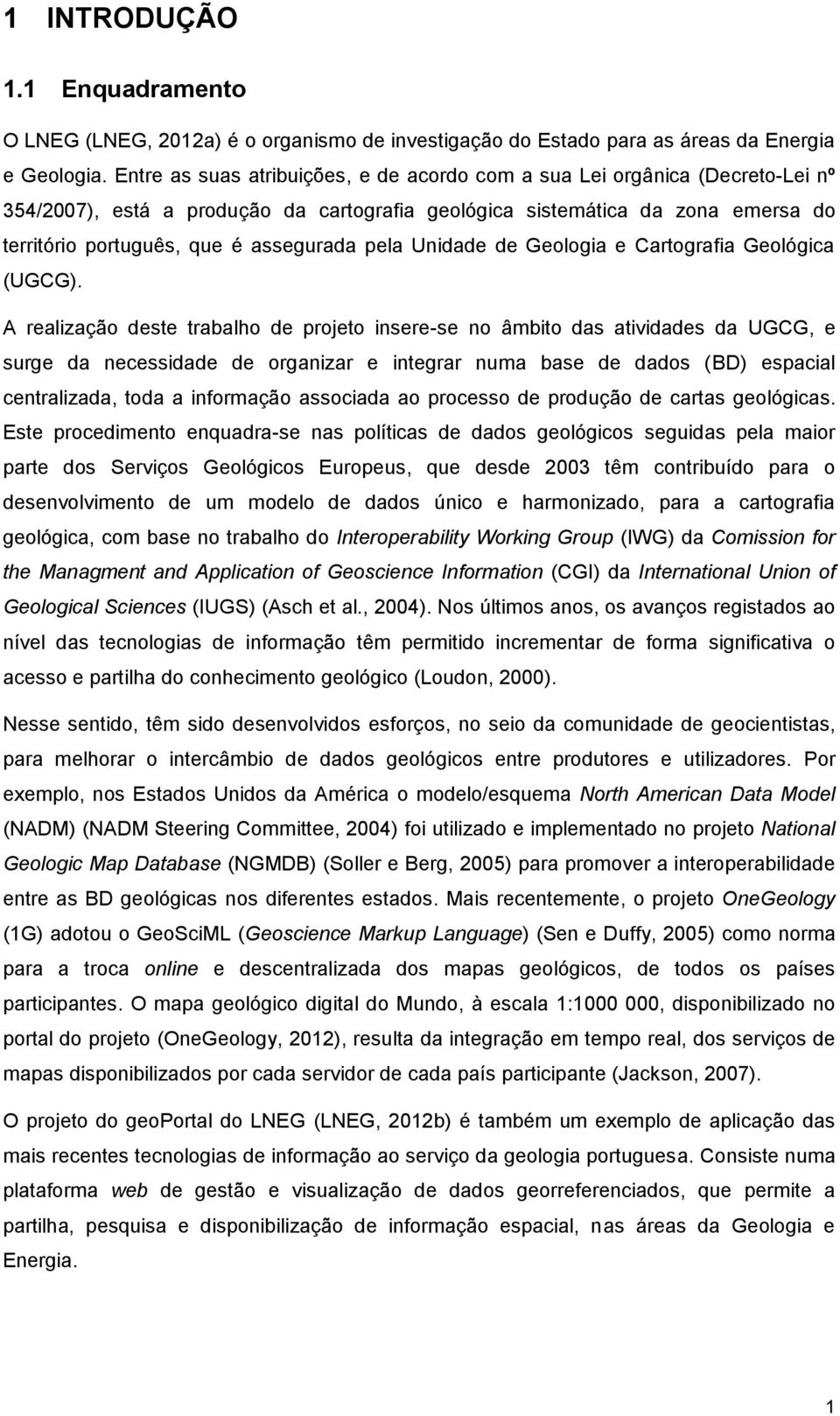 pela Unidade de Geologia e Cartografia Geológica (UGCG).