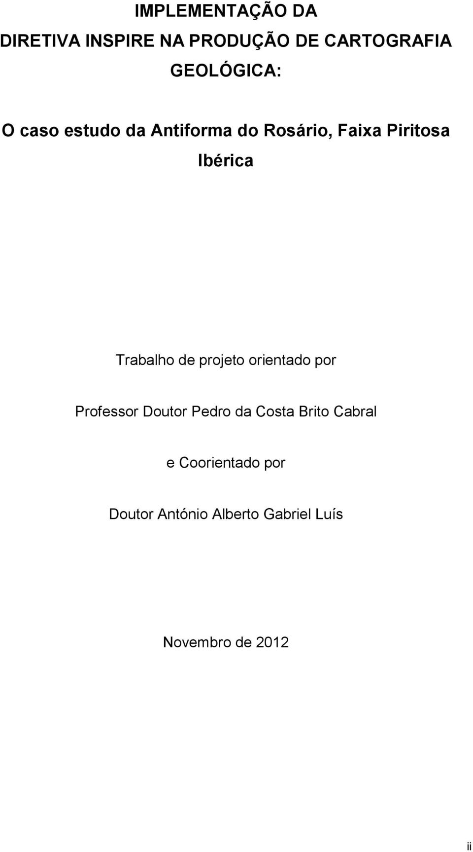 de projeto orientado por Professor Doutor Pedro da Costa Brito Cabral e