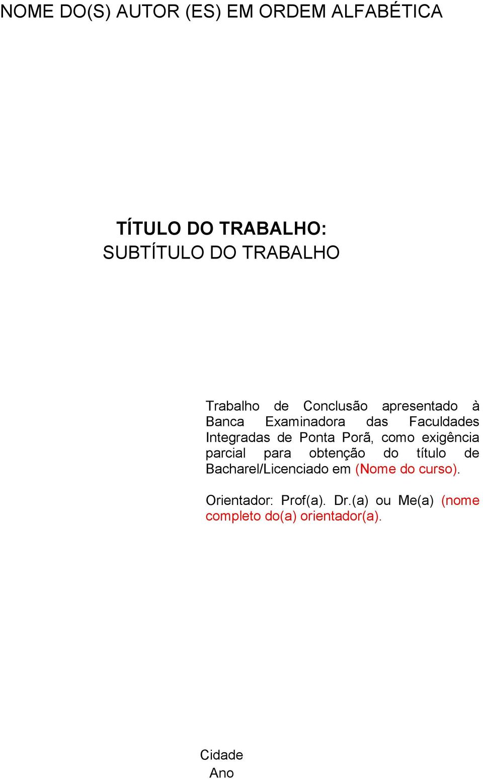 Ponta Porã, como exigência parcial para obtenção do título de Bacharel/Licenciado em